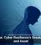 Humans: Cyber Resilience&rsquo;s Greatest Risk and Asset